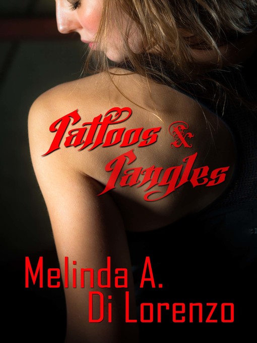 Title details for Tattoos and Tangles by Melinda A. Di Lorenzo - Available